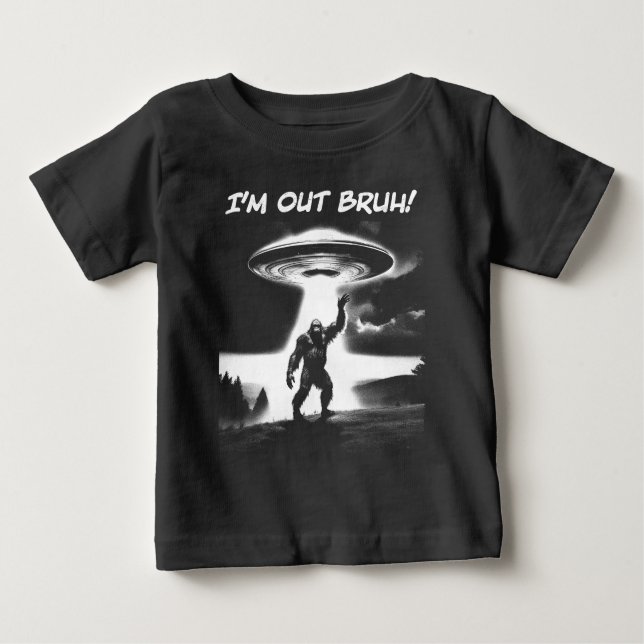 I’m Out Bruh! Bigfoot UFO for Darker Items T Shirt (Framsida)