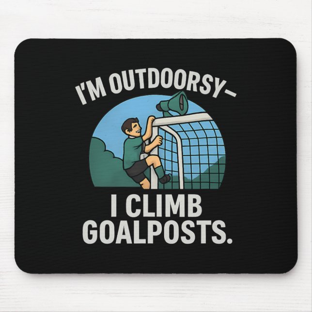 I’m Outdoorsy I Climb Goalposts Soccer Fan Novelty Musmatta (Framsidan)