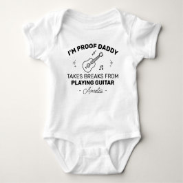 I’m Proof Daddy Takes Breaks from playing Guitar T Shirt