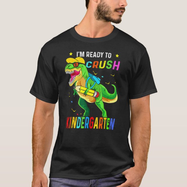 I m Ready Crush Kindergarten Back To School Dinosa T Shirt (Framsida)