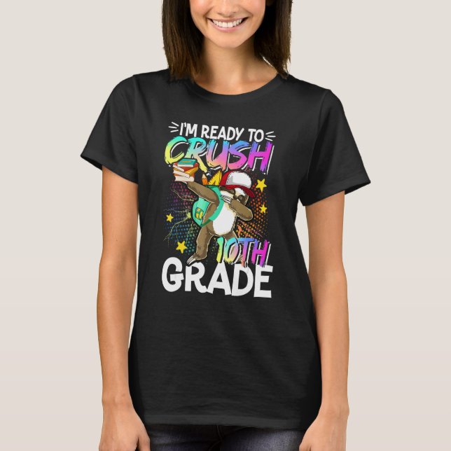 I m Ready To Crush 10th Grade Dabbing Sloth Back T T Shirt (Framsida)