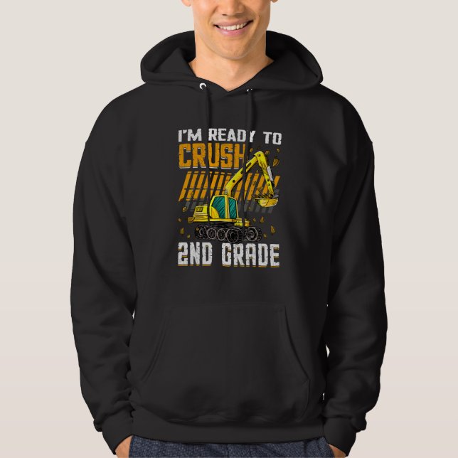 I m Ready To Crush 2nd Grade Construction Vehicle  Hoodie (Framsida)