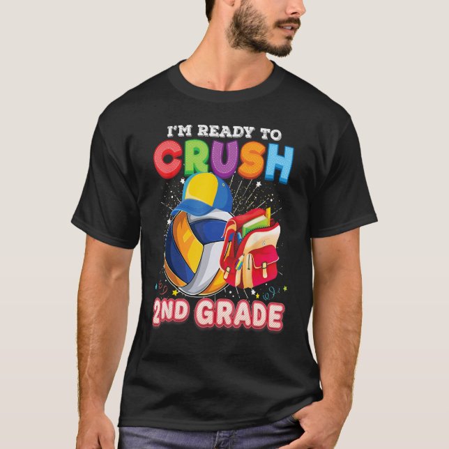 I m Ready To Crush 2nd Grade Volleyball Back To Sc T Shirt (Framsida)