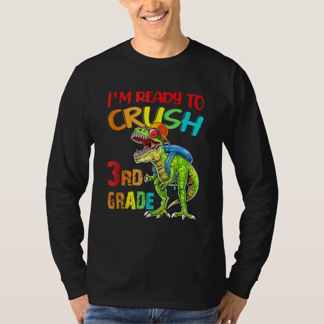 I m Ready To Crush 3rd Grade Dinosaur Back To Scho T Shirt (Framsida)