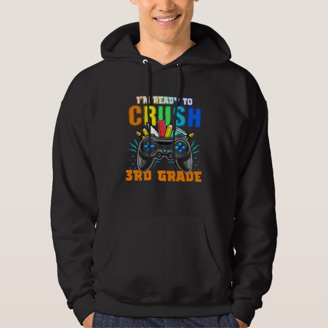 I m Ready to Crush 3rd Grade Video Game Homeschool Hoodie (Framsida)
