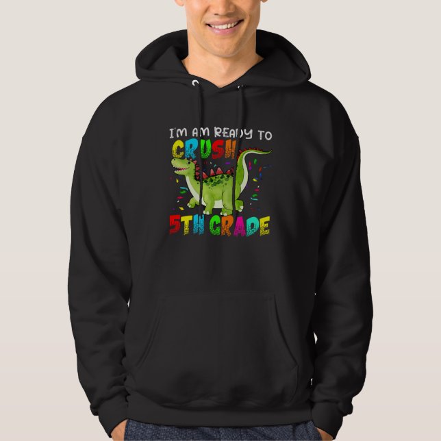 I M Ready To Crush 5Th Grade Dinosaur  Kid Son Boy Hoodie (Framsida)