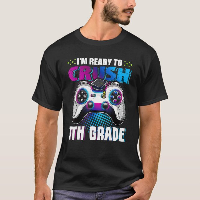I m Ready To Crush 7th Grade BACK TO School Boy Ga T Shirt (Framsida)