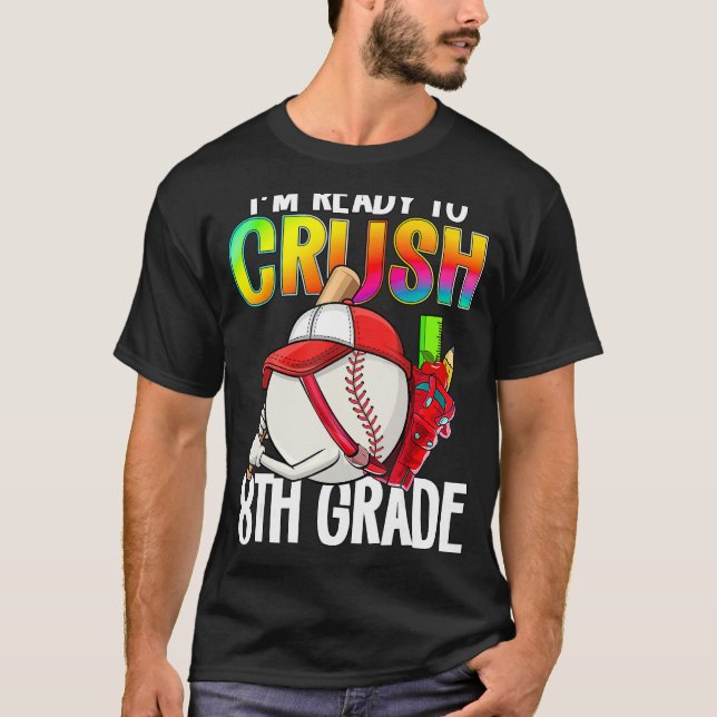 I m Ready To Crush 8th Grade Cutes Baseball Player T Shirt (Framsida)