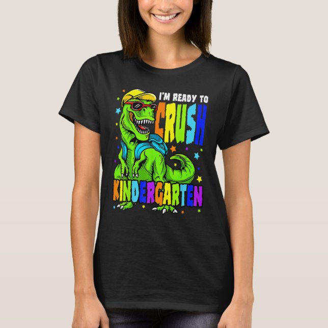 I m Ready To Crush Kindergarten Back To School Din T Shirt (Framsida)