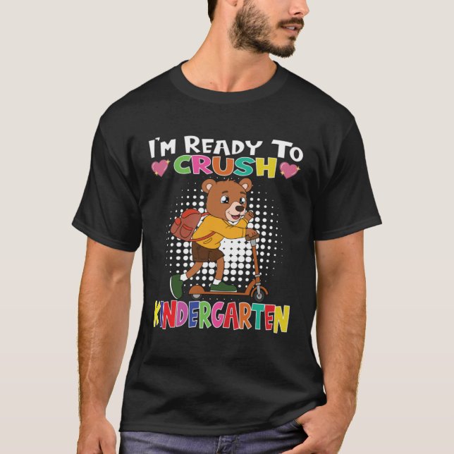 I m Ready To Crush Kindergarten Bear With Scooter T Shirt (Framsida)