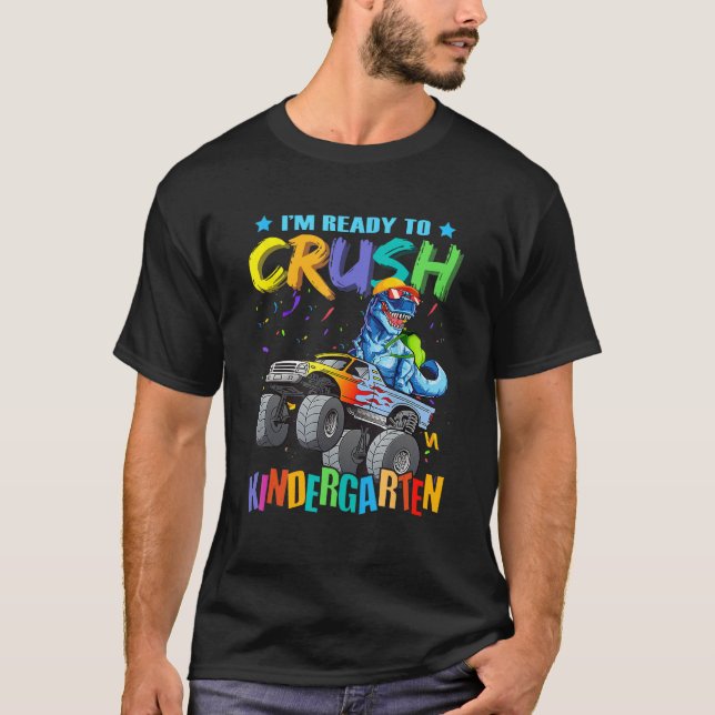 I m Ready To Crush Kindergarten Dinosaur Back To S T Shirt (Framsida)