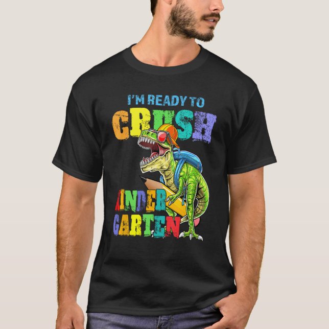 I m Ready To Crush Kindergarten Dinosaur Boys Back T Shirt (Framsida)