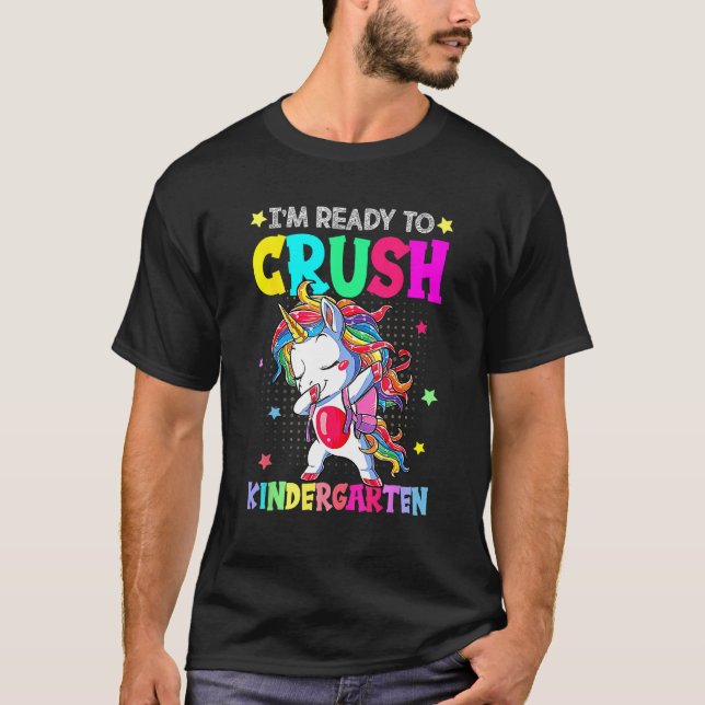 I m Ready To Crush Kindergarten Happy First Day Of T Shirt (Framsida)