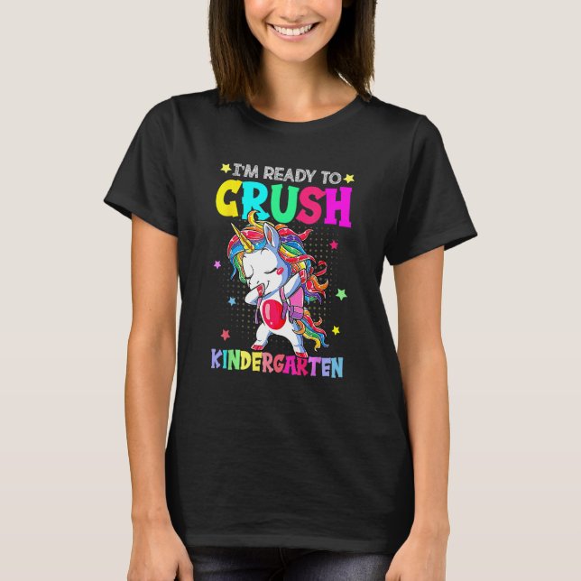 I m Ready To Crush Kindergarten Happy First Day Of T Shirt (Framsida)