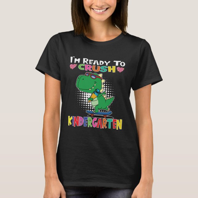 I m Ready To Crush Kindergarten Skateboarding Dino T Shirt (Framsida)