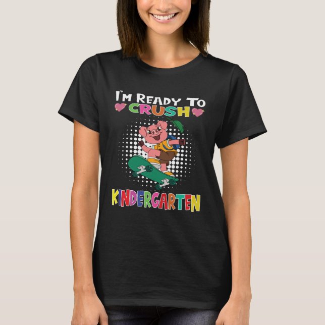I m Ready To Crush Kindergarten Skateboarding Pig T Shirt (Framsida)