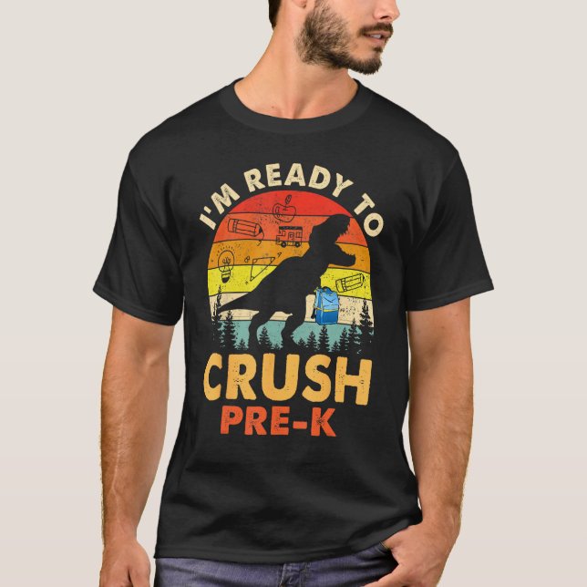 I m Ready To Crush Pre K Dinosaur Back To School B T Shirt (Framsida)