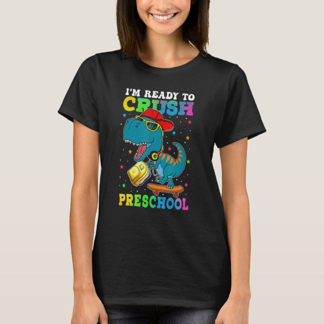 I m Ready To Crush Pre School Dinosaur Skateboardi T Shirt (Framsida)