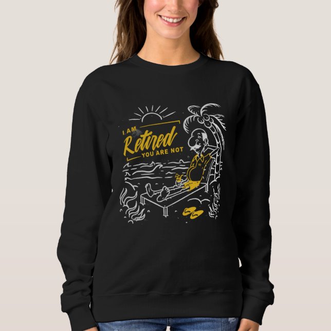 I m Retiered You Are Not T Shirt (Framsida)