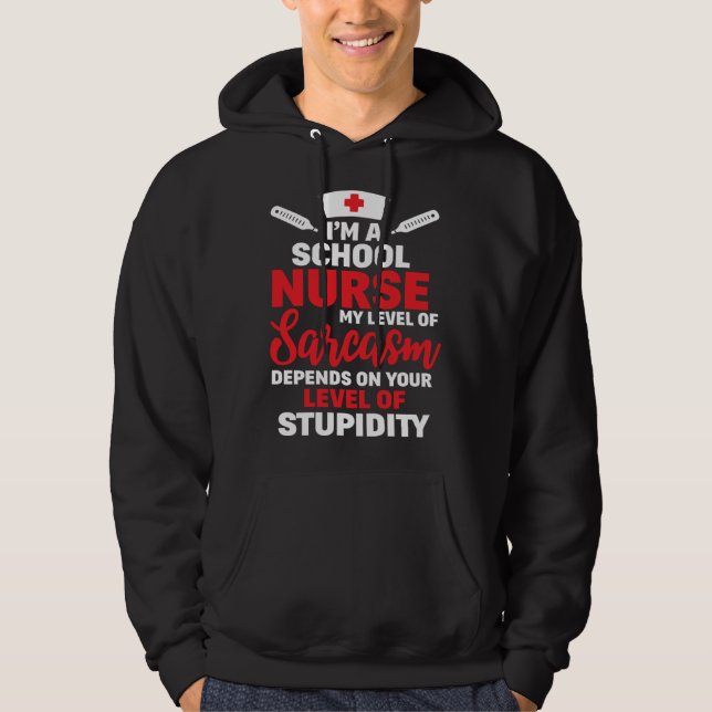 I m School Nurse My Level Of Sarcasm Hoodie (Framsida)