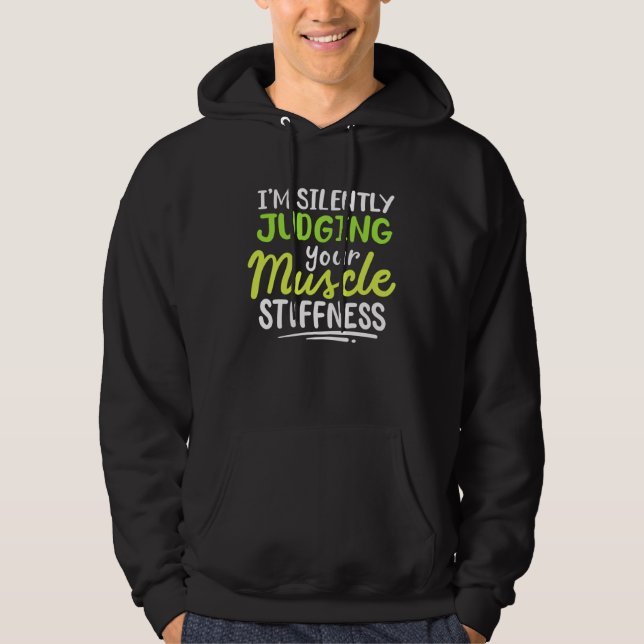 I m Silently Judging Your Muscle Stiffness Rehab T Hoodie (Framsida)