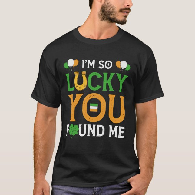 I m so lucky you found me Flirt T Shirt (Framsida)