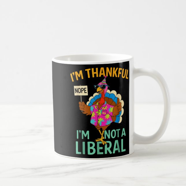 I’m Thankful I’m Not A Liberal Funny Thanksgiving  Kaffemugg (Höger)