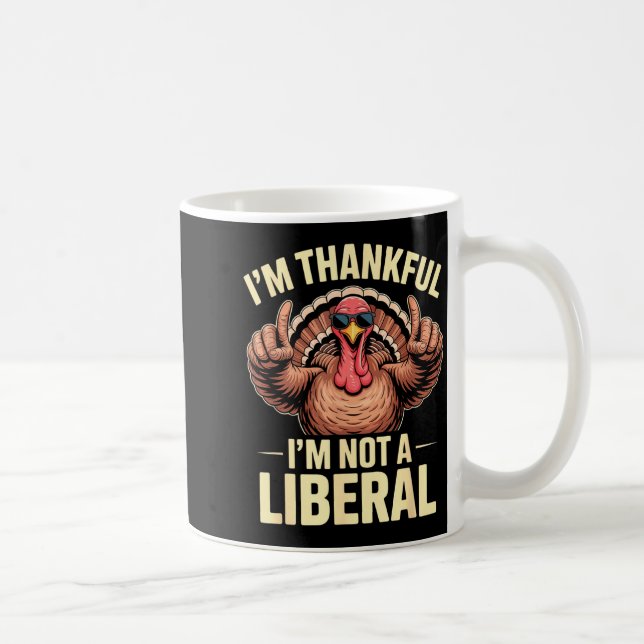 I’m Thankful I’m Not A Liberal Funny Thanksgiving  Kaffemugg (Höger)