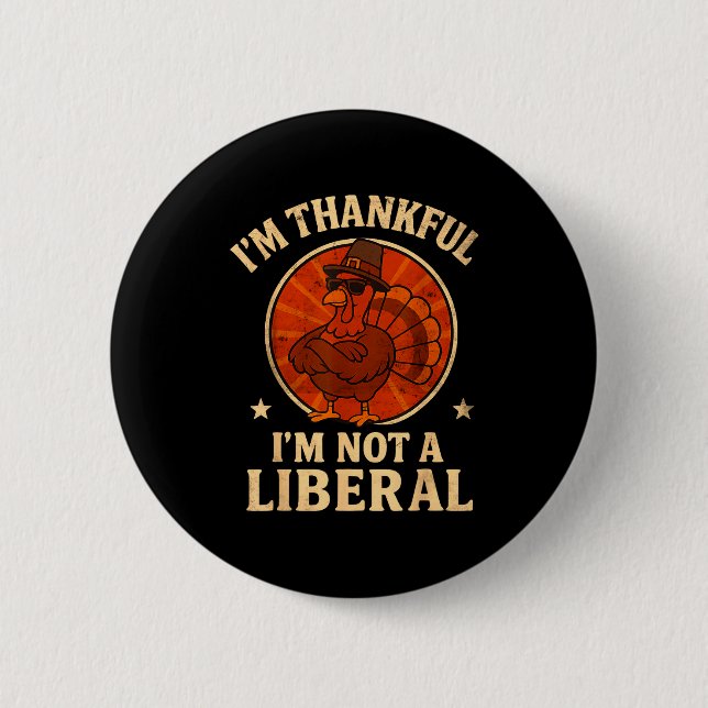 I’m Thankful I’m Not A Liberal Funny Turkey Thanks Knapp (Framsida)