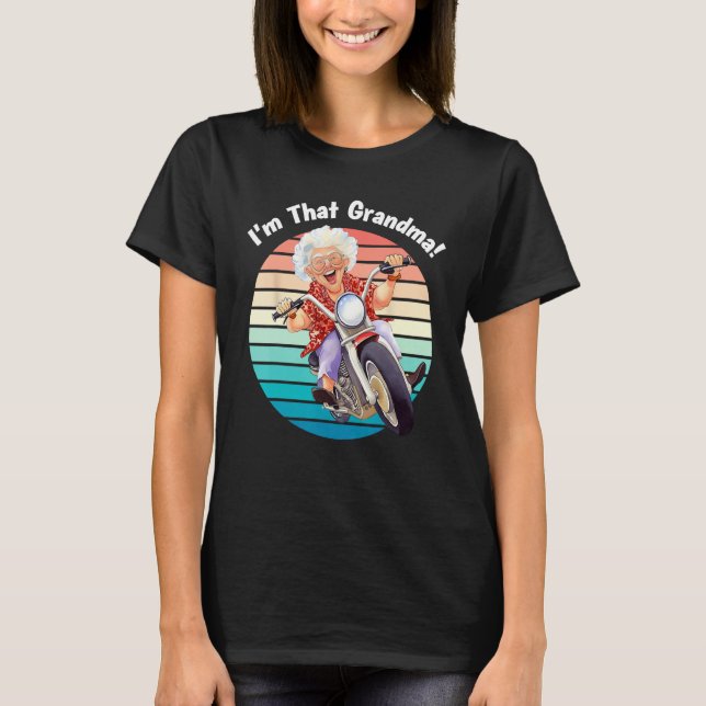 I m That Grandma Motorcycle Cool Fun 8 T Shirt (Framsida)