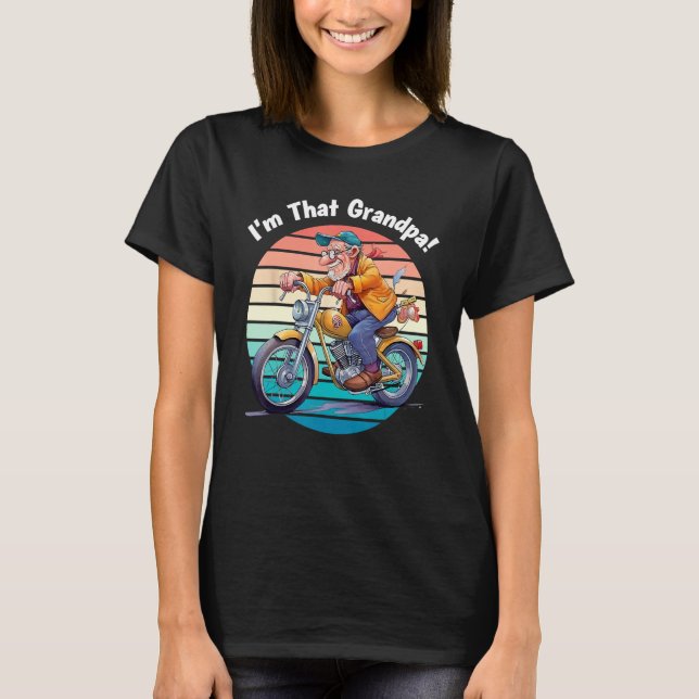 I m That Grandpa Motorcycle Cool Fun T Shirt (Framsida)