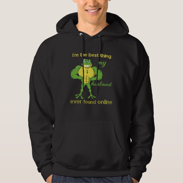 I m The Best Thing My Husband Ever Found Online Fr Hoodie (Framsida)