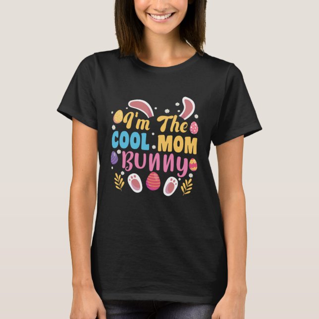 I m The Cool Mom Bunny Easter Family Matching East T Shirt (Framsida)
