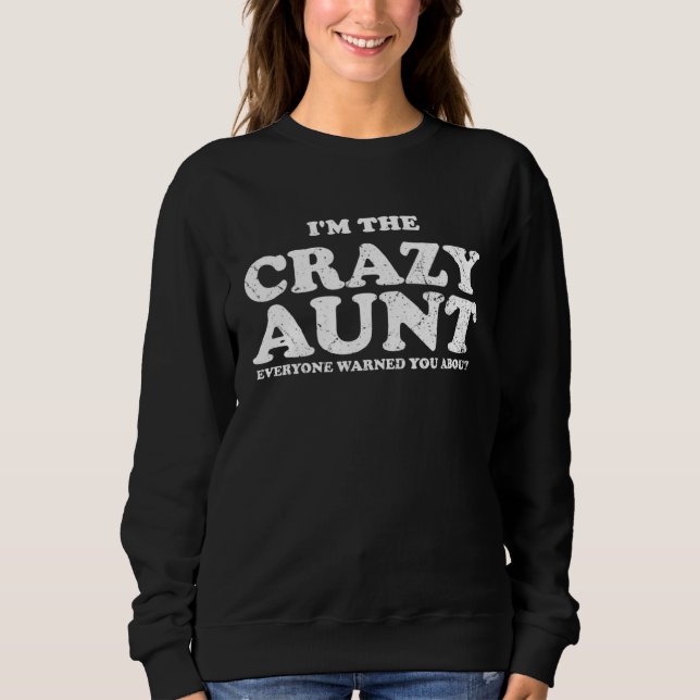 I m The Crazy aunt Everyone Warned You About T Shirt (Framsida)
