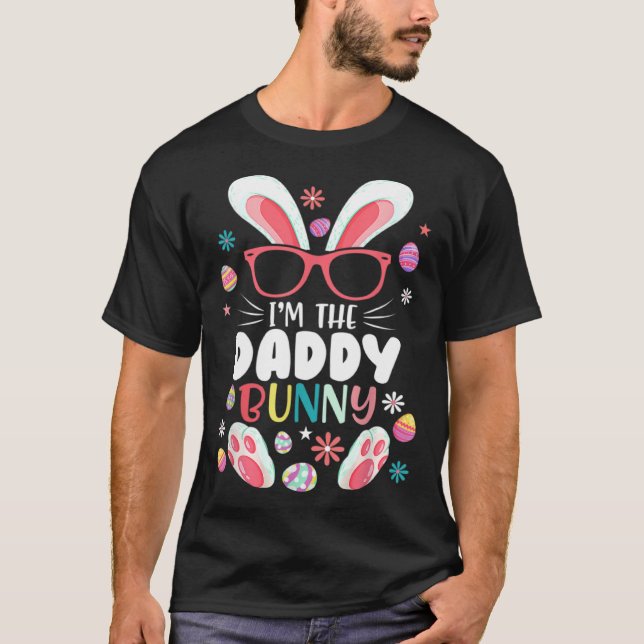 I m The Daddy Bunny Matching Family Happy Easter D T Shirt (Framsida)