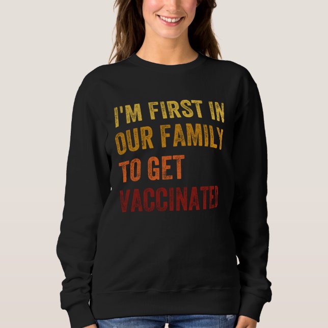 I m The First To Be Vaccinated 2021 Vaccine Immuni T Shirt (Framsida)