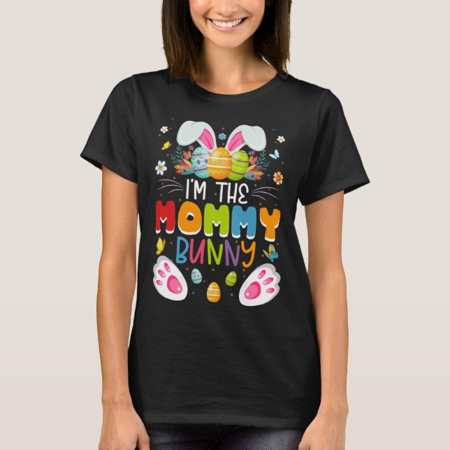 I m The Mommy Bunny Matching Family Easter Day Par T Shirt (Framsida)