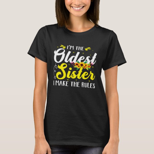 I m The Oldest Sister I Make The Rules  Womens T Shirt (Framsida)
