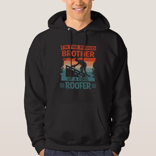I m The Proud Brother Of A Cool Roofer Roofing Roo Hoodie (Framsida)