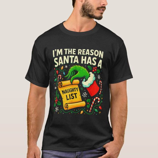 I’m The Reason Santa Has A Naughty List Christmas  T Shirt (Framsida)
