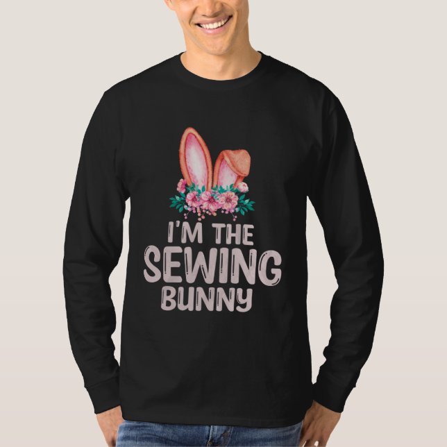 I m the Sewing Bunny Matching Family Easter Party T Shirt (Framsida)