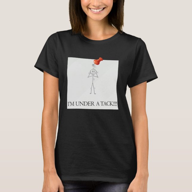 I m Under A Tack Attack  Stick Person Figure T Shirt (Framsida)