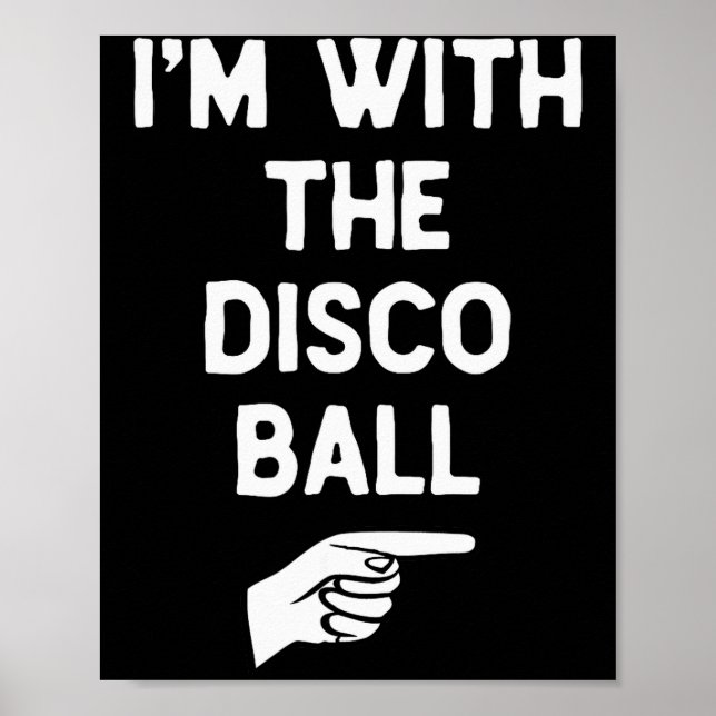I’m With The Disco Ball Funny Halloween Matching C Poster (Framsidan)