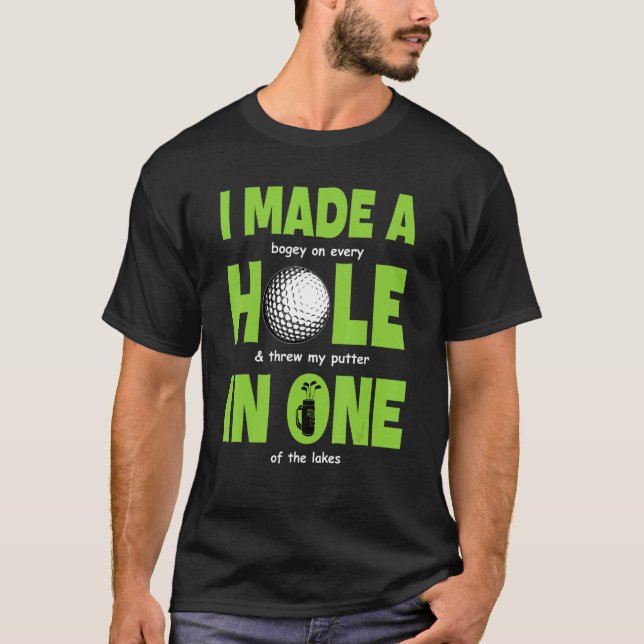 I Made A Hole In One Golf T Shirt (Framsida)