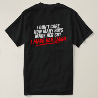 I Made Her Laugh T-shirt