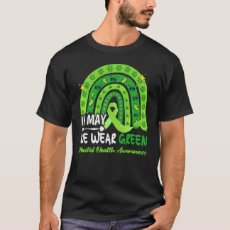 I maj Bäror vi Grönten Mental Health Awareness Rai T Shirt
