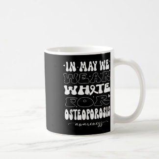 I Maj Har Vi Vitt För Osteoporosmedvetenhet Re Kaffemugg