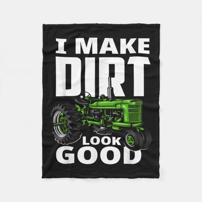 I Make Dirt Look Good - Tractor Driver  Fleecefilt (Framsidan)