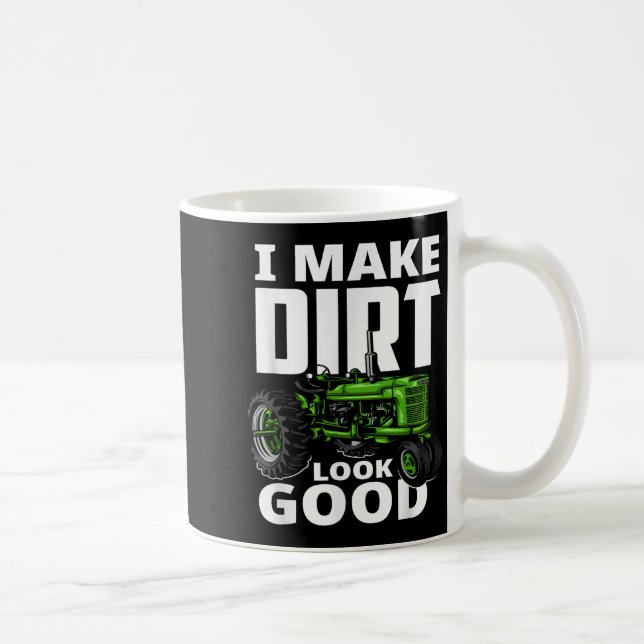 I Make Dirt Look Good - Tractor Driver  Kaffemugg (Höger)