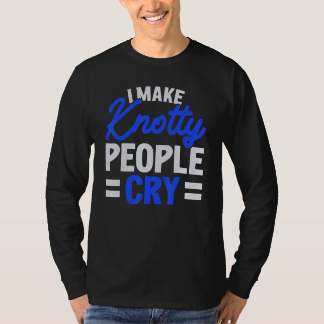 I Make Knotty People Cry Job Profession Massage Th T Shirt (Framsida)